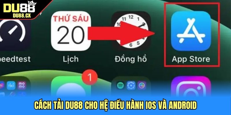 Cách tải DU88 cho hệ điều hành ios và android