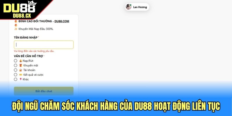 Đội ngũ chăm sóc khách hàng của DU88 hoạt động liên tục