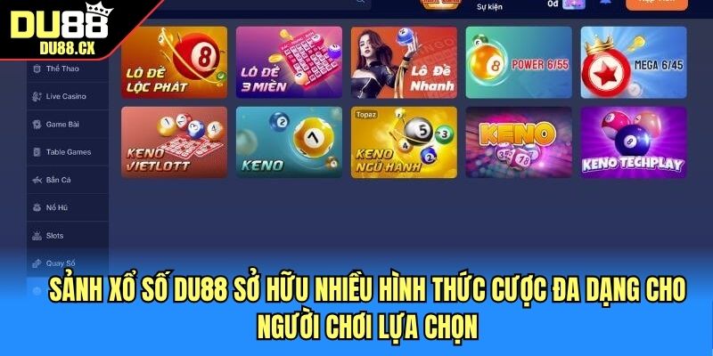 Sảnh xổ số DU88 sở hữu nhiều hình thức cược đa dạng cho người chơi lựa chọn